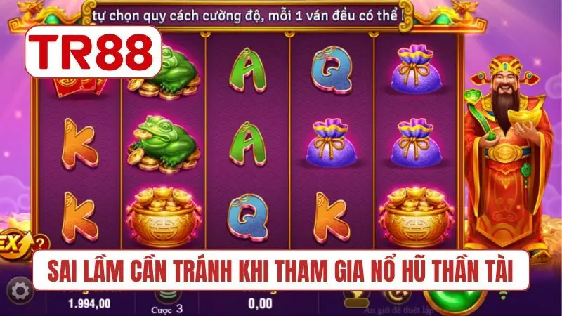 Sai lầm cần tránh khi tham gia nổ hũ Thần Tài TR88