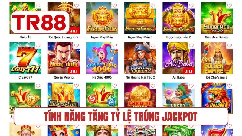 Tính năng tăng tỷ lệ trúng jackpot